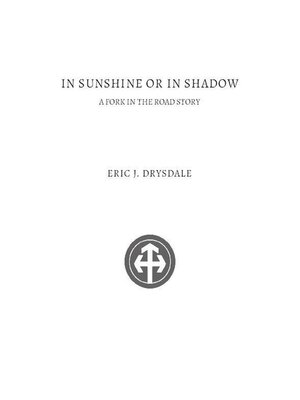 cover image of In Sunshine Or In Shadow--A Fork In the Road Story